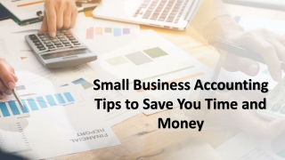 Small Business Accounting Tips to Save You Time and Money