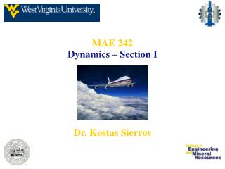 MAE 242 Dynamics – Section I Dr. Kostas Sierros