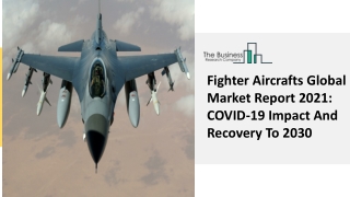 Fighter Aircrafts Market Industry Outlook, Opportunities 2030
