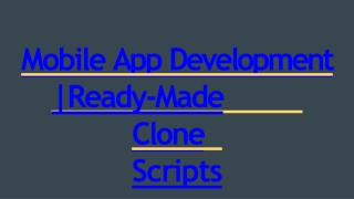 Mobile App Development Ready-Made Clone Scripts