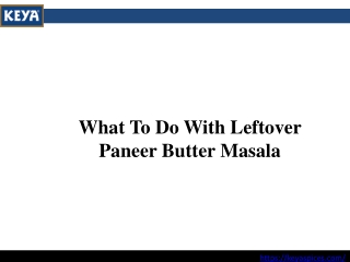 What To Do With Leftover Paneer Butter Masala