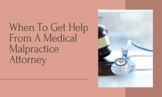 When To Get Help From A Medical Malpractice Attorney