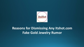 Reasons for Dismissing Any Itshot.com Fake Gold Jewelry Rumor