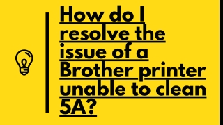 How do I resolve the issue of a Brother printer unable to clean 5A