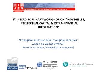 8 th INTERDISCIPLINARY WORKSHOP ON “INTANGIBLES, INTELLECTUAL CAPITAL &amp; EXTRA-FINANCIAL INFORMATION”