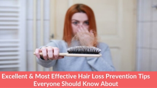 Excellent & Most Effective Hair Loss Prevention Tips Everyone Should Know About