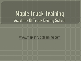 Maple Truck Training - Academy Of Truck Driving School