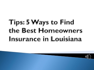 Tips 5 Ways to Find the Best Homeowners Insurance in Louisiana