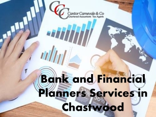 Bank and Financial Planners Services in Chastwood