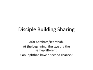 Abraham/Jephthah,  At the beginning, the two are the same/different,  Can Jephth
