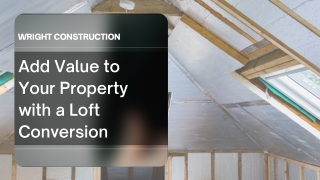 Add Value to Your Property with a Loft Conversion