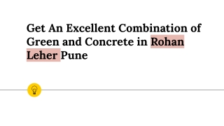 Get An Excellent Combination of Green and Concrete in Rohan Leher Pune