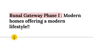 Runal Gateway Phase I _ Modern homes offering a modern lifestyle