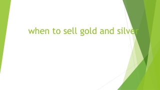 when to sell gold and silver