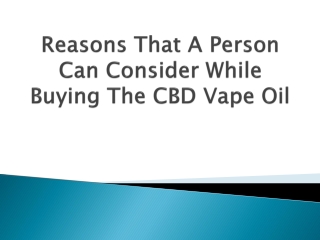 Reasons-That-A-Person-Can-Consider-While-Buying-The-CBD-Vape-Oil