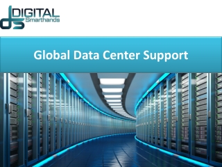 Global Data Center Support