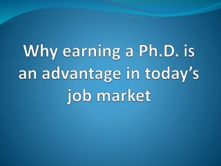 Earning a PhD is an advantage in today's industry job