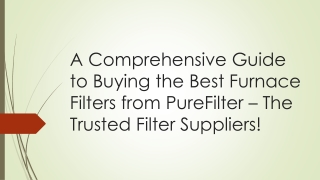 A Comprehensive Guide to Buying the Best Furnace Filters from PureFilter Reviews