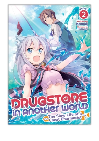 [PDF] Free Download Drugstore in Another World: The Slow Life of a Cheat Pharmac