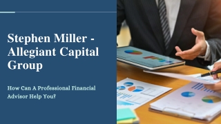 Stephen Miller- Allegiant Capital Group