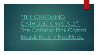 “THE CHARMING CATHOLIC CRYSTALS”- The Catholic Pink Crystal Beads Rosary Necklace