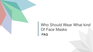 Who Should Wear What kind Of Face Masks