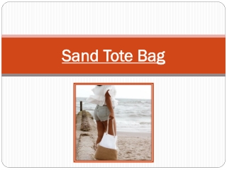 What Are The Unique Uses Of Sand Tote Bag