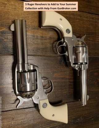 5 Ruger Revolvers to Add to Your Summer Collection with Help From GunBroker.com