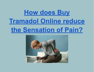How does buy Tramadol online reduce the sensation of pain?