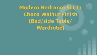 Modern Bedroom Set In Choco Walnut Finish (Bed/side Table/ Wardrobe)