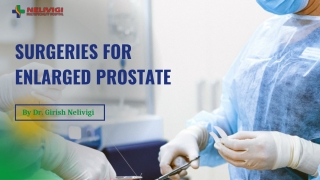 Enlarged Prostate Surgeries - Best Urologists In Bangalore - Nelivigi Urology