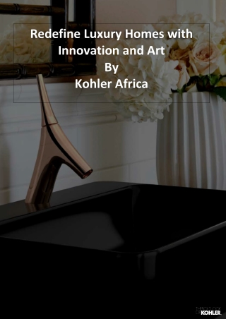 Redefine Luxury Homes with Innovation and Art By Kohler Africa