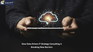 How Data-Driven IT Strategy Consulting is Breaking New Barriers