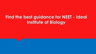 Find the best guidance for NEET - Ideal Institute of Biology