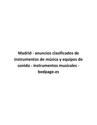 Madrid - anuncios clasificados de instrumentos de música y equipos de sonido - instrumentos musicales - bedpage.es