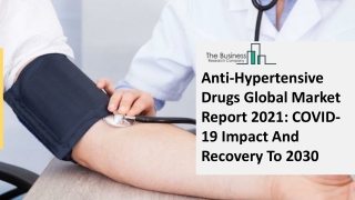 Anti-Hypertensive Drugs Market Analysis and Forecast Report 2030