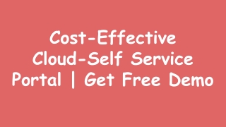 Cost-Effective Cloud-Self Service Portal