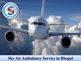 Utilize an Air Ambulance from Bhopal with Superb Medical Equipment