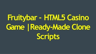 Best Fruitybar HTML5 Casino Game Development - DOD IT Solutions