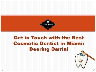 Get in Touch with the Best Cosmetic Dentist in Miami: Deering Dental