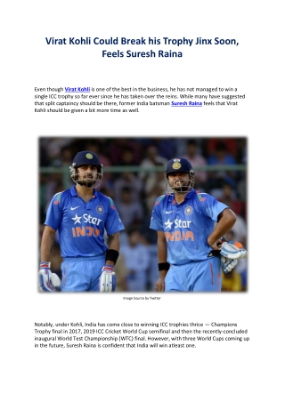 Virat Kohli Could Break his Trophy Jinx Soon, Feels Suresh Raina
