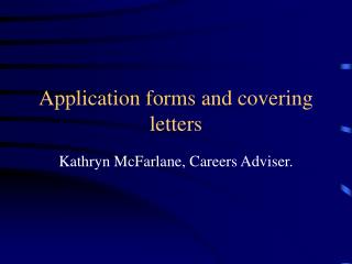 Application forms and covering letters