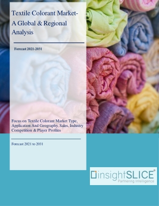 Textile Colorant Market Share, Trends, Analysis and Forecasts, 2021-2031