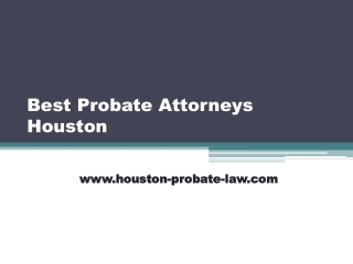 Best Probate Attorneys Houston - Houston-probate-law.com