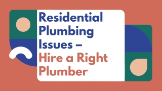 Residential Plumbing Issues – Hire a Right Plumber