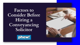 Factors to Consider Before Hiring a Conveyancing Solicitor