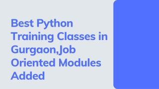 Best Python Training Classes in Gurgaon,Job Oriented Modules Added