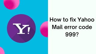 How to fix Yahoo Mail error code 999?