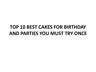 TOP 10 BEST CAKES FOR BIRTHDAY AND PARTIES YOU MUST TRY ONCE
