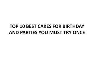 TOP 10 BEST CAKES FOR BIRTHDAY AND PARTIES YOU MUST TRY ONCE